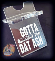 Gotta Tap Dat Ash Cigar Stand