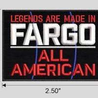 Legends are Made in Fargo All American Patch