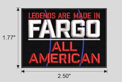 Legends are Made in Fargo All American Patch