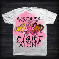 Sisters Don't Let Sisters Fight Cancer Alone